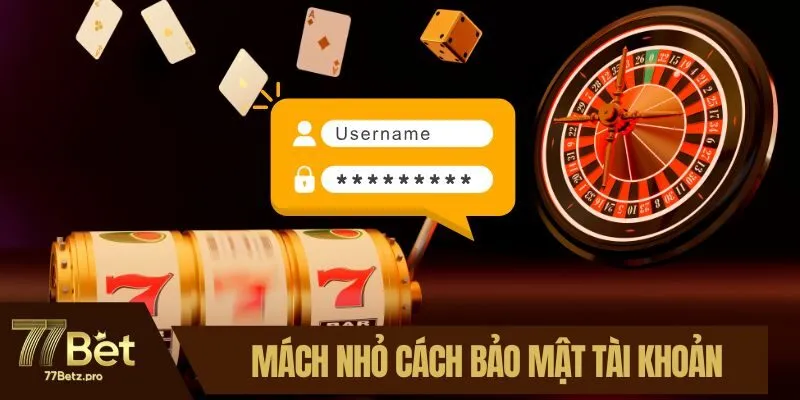 Mách nhỏ cách bảo mật thông tin tài khoản